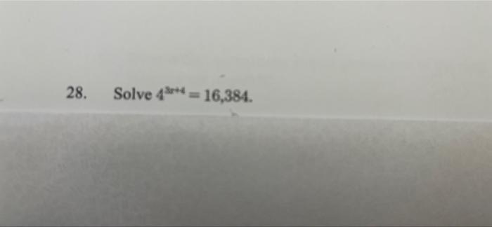 Solved 28. Solve 48*=16,384. | Chegg.com