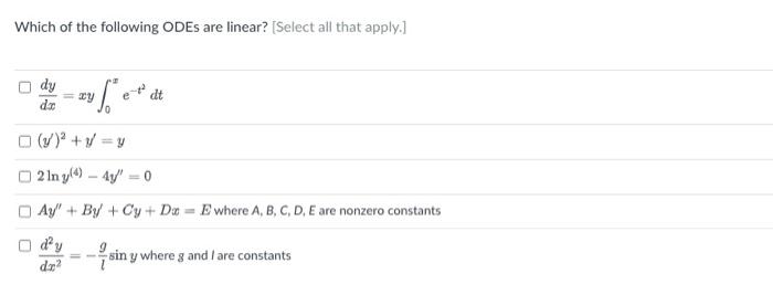 Solved Which of the following ODEs are linear? [Select all | Chegg.com
