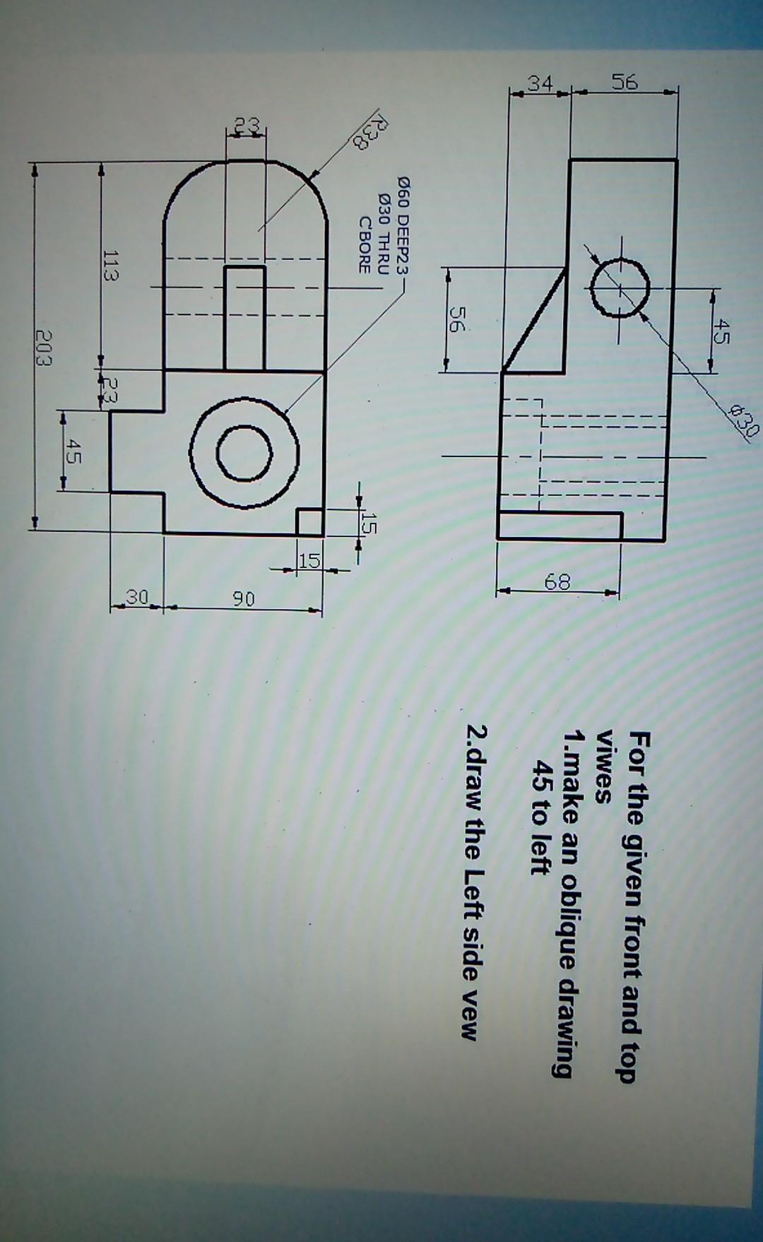 Solved 030 45 For the given front and top viwes 1.make an | Chegg.com