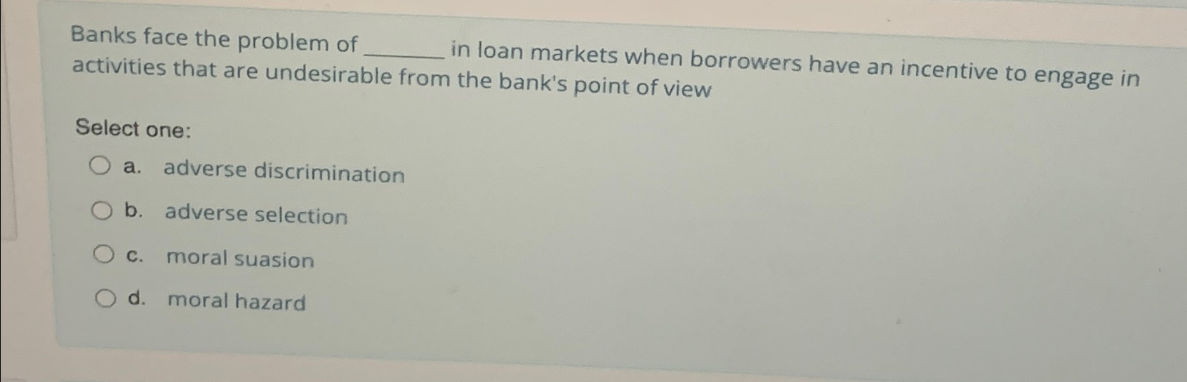 Solved Banks face the problem of in loan markets when