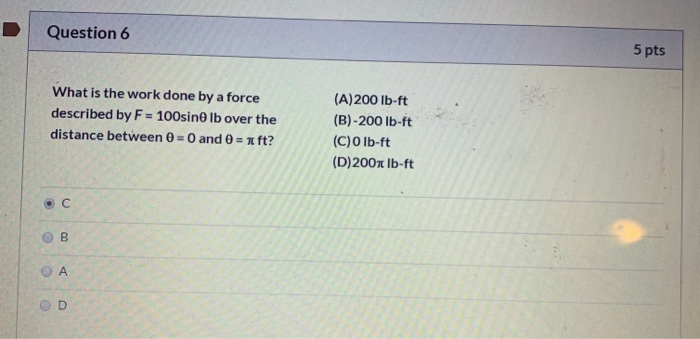 Solved Question 6 5 pts What is the work done by a force | Chegg.com