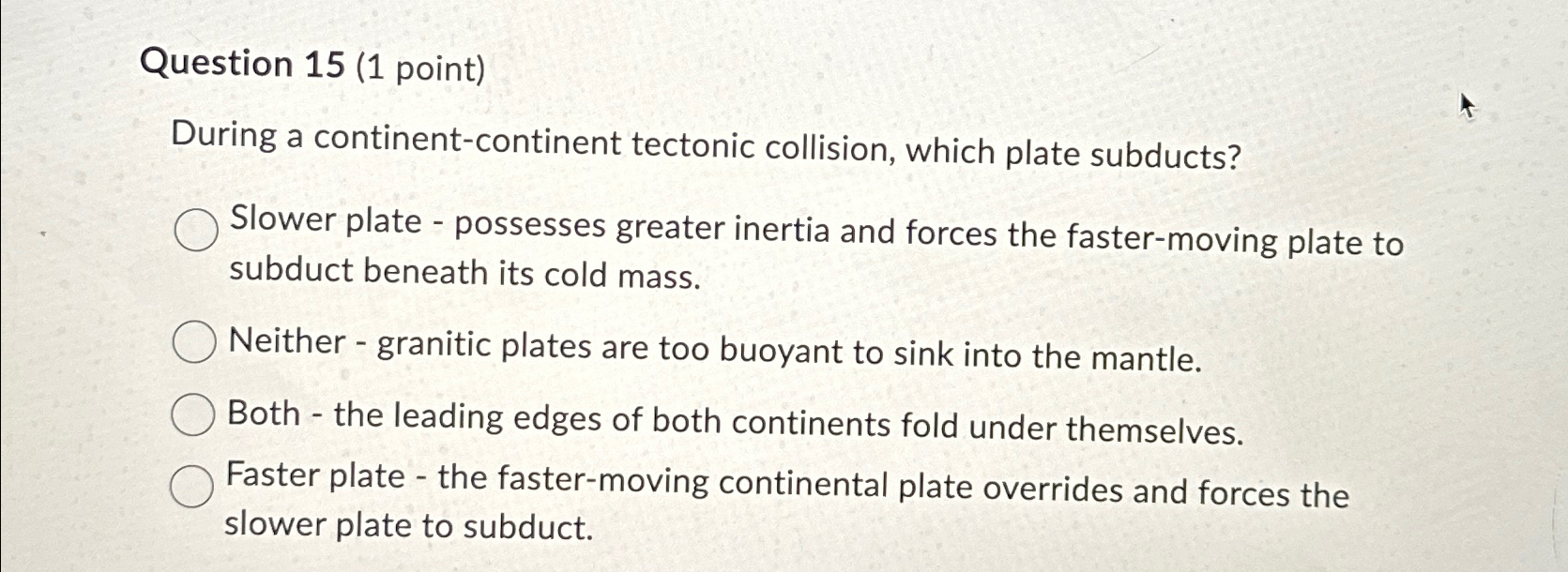 Solved Question 15 (1 ﻿point)During a continent-continent | Chegg.com