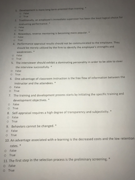 1. Development is more long-term oriented than training. O False True 2. Traditionally, an employees immediate supervisor ha