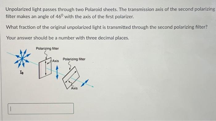 Solved Unpolarized Light Passes Through Two Polaroid Sheets. | Chegg.com