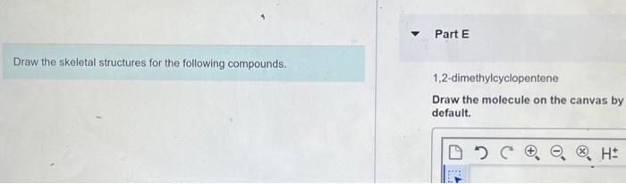 Solved Draw The Skeletal Structures For The Following | Chegg.com