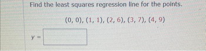 Solved Find the least squares regression line for the | Chegg.com
