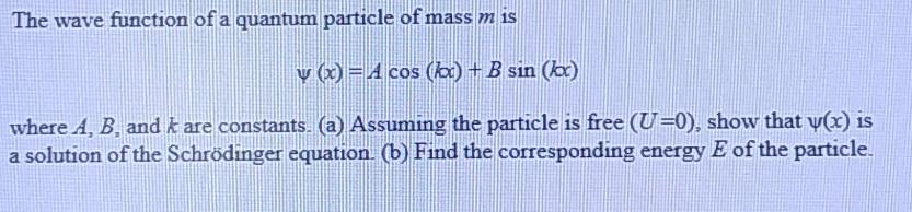 Solved The wave function of a quantum particle of mass m is | Chegg.com