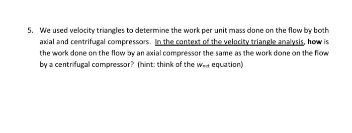 Solved 5. We used velocity triangles to determine the work | Chegg.com