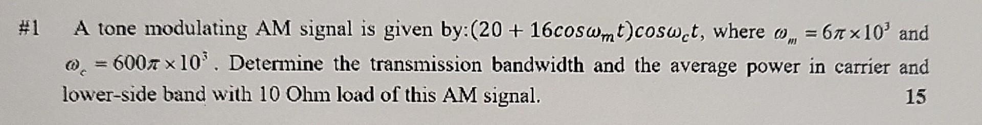 Solved A tone modulating AM signal is given by:(20 + | Chegg.com