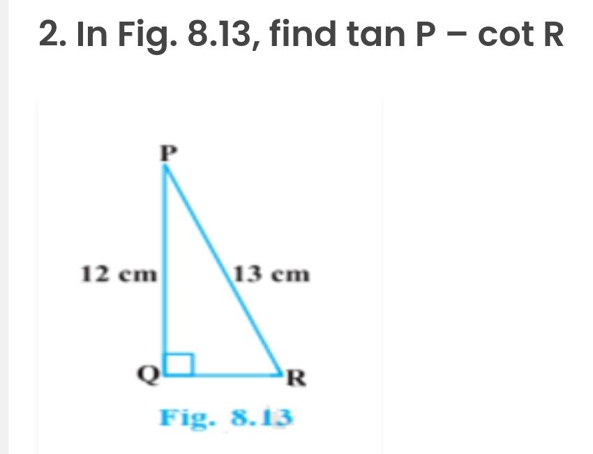 Solved In Fig. 8.13, ﻿find tan P-cotRFig. 8.13 | Chegg.com