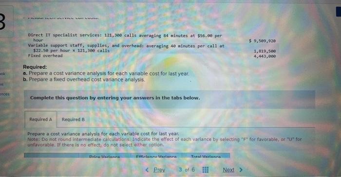 Complete this question by entering your answers in the tabs below.
Prepare a cost variance analysis for each variable cost fo