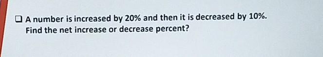 Solved A number is increased by \20 and then it is decreased | Chegg.com