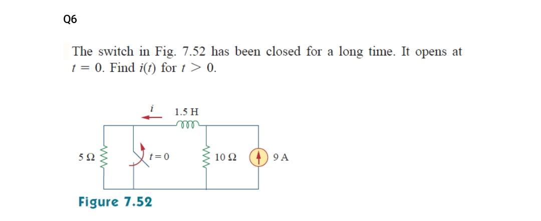 Solved The switch in Fig. 7.52 has been closed for a long | Chegg.com