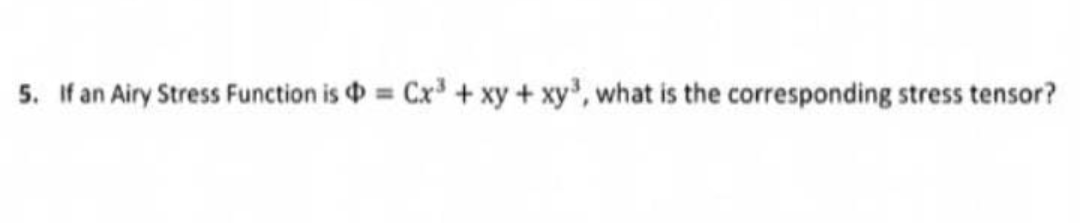 Solved 5. If an Airy Stress Function is 0 = Cx + xy + xy", | Chegg.com
