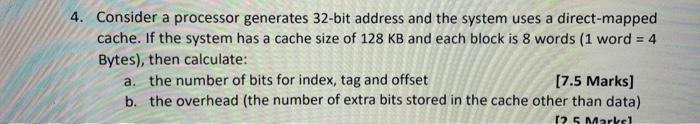 Solved 4. Consider a processor generates 32 -bit address and | Chegg.com