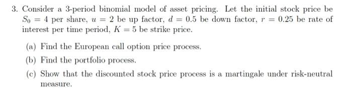 Solved 3. Consider a 3-period binomial model of asset | Chegg.com