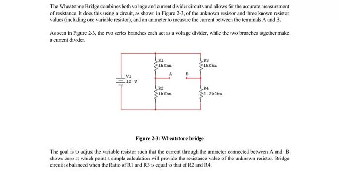 The Wheatstone Bridge combines both voltage and current divider circuits and allows for the accurate measurement of resistanc