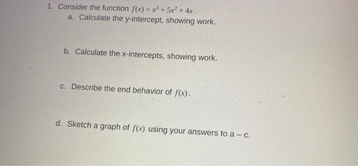 Solved 1. Consider the function f(x) = x2 + 5x² + 4x . a. | Chegg.com