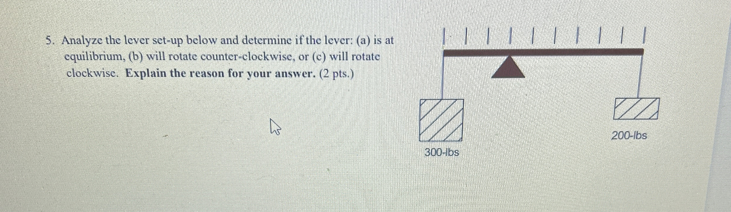 Solved Analyze the lever set-up below and determine if the | Chegg.com