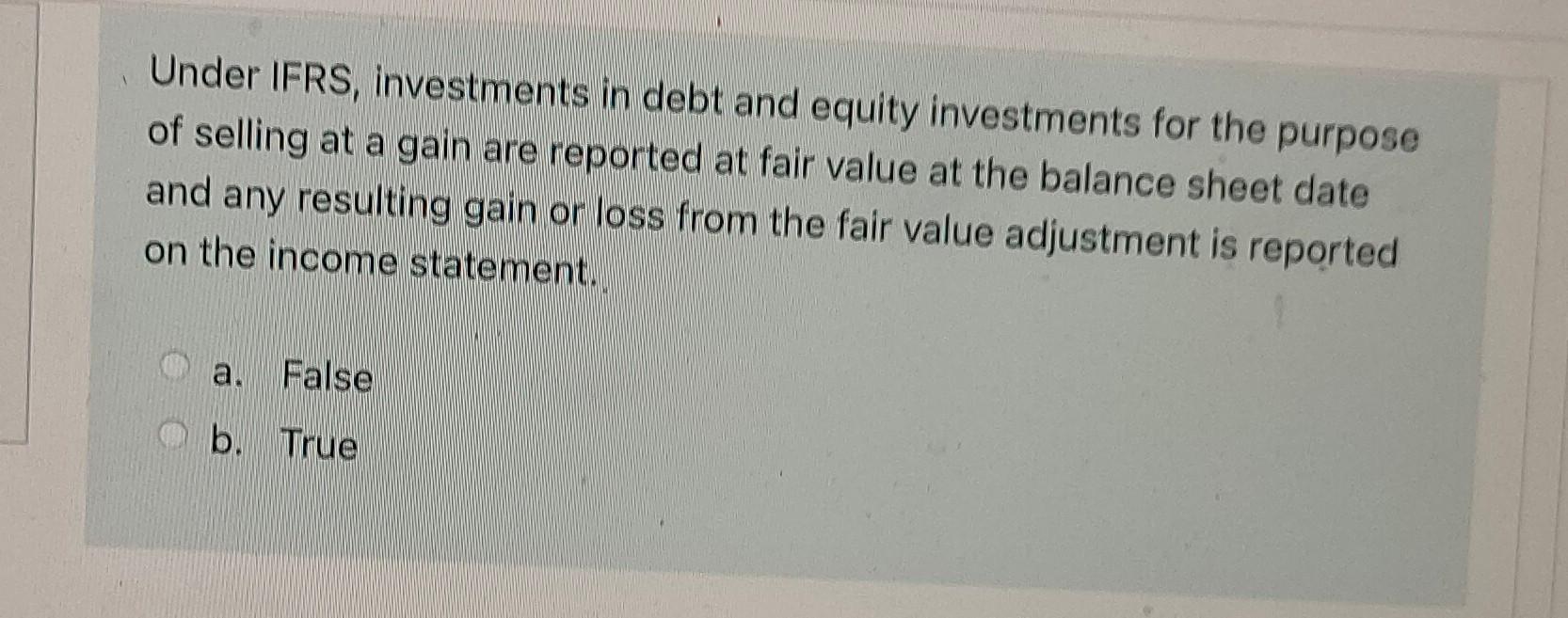 Solved Under IFRS, investments in debt and equity | Chegg.com