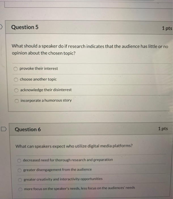 Question 5 1 pts What should a speaker do if research