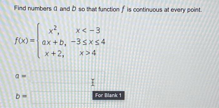 Solved Find Numbers A And B So That Function F Is Continuous | Chegg.com