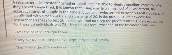 Solved A Researcher Is Interested In Whether People Are Less 