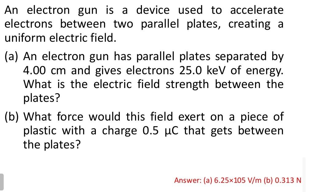 Solved An Electron Gun Is A Device Used To Accelerate | Chegg.com