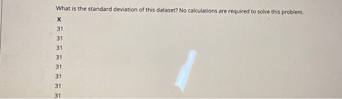 Solved What is the standard deviation of this dataset? No | Chegg.com