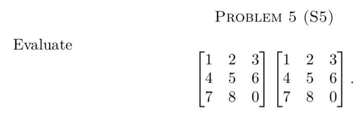 Solved Evaluate PROBLEM 5 (S5) 1 2 3 456 7 8 0 1 23 456 7 80 | Chegg.com