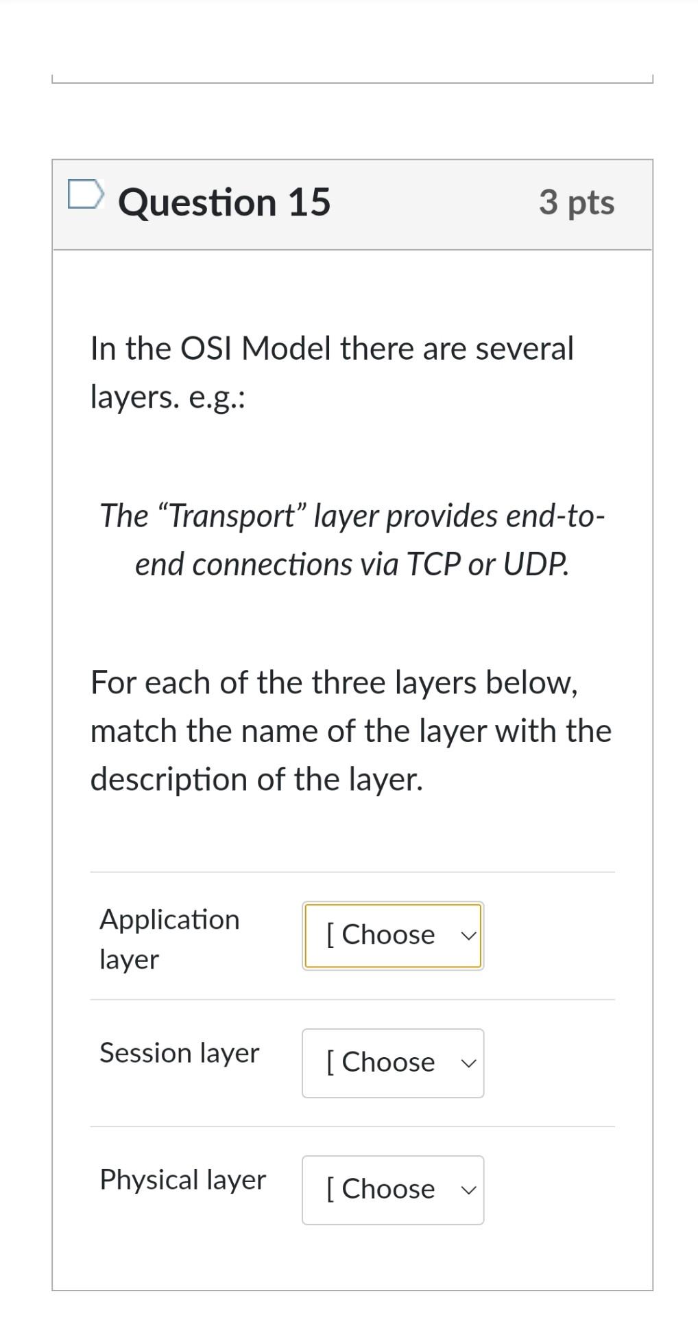 Solved Question 15 3 pts In the OSI Model there are several | Chegg.com