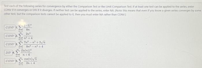 Solved Test Each Of The Following Series For Convergence By 