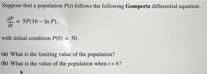 Solved Suppose That A Population P T Follows The Following