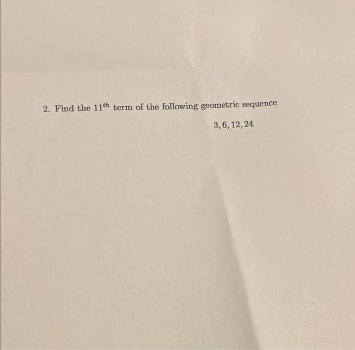 solved-2-find-the-11th-term-of-the-following-geometric-chegg