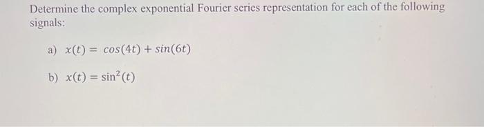 Solved Determine The Complex Exponential Fourier Series