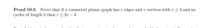 Solved Proof 10.5: Prove that if a connected planar graph | Chegg.com
