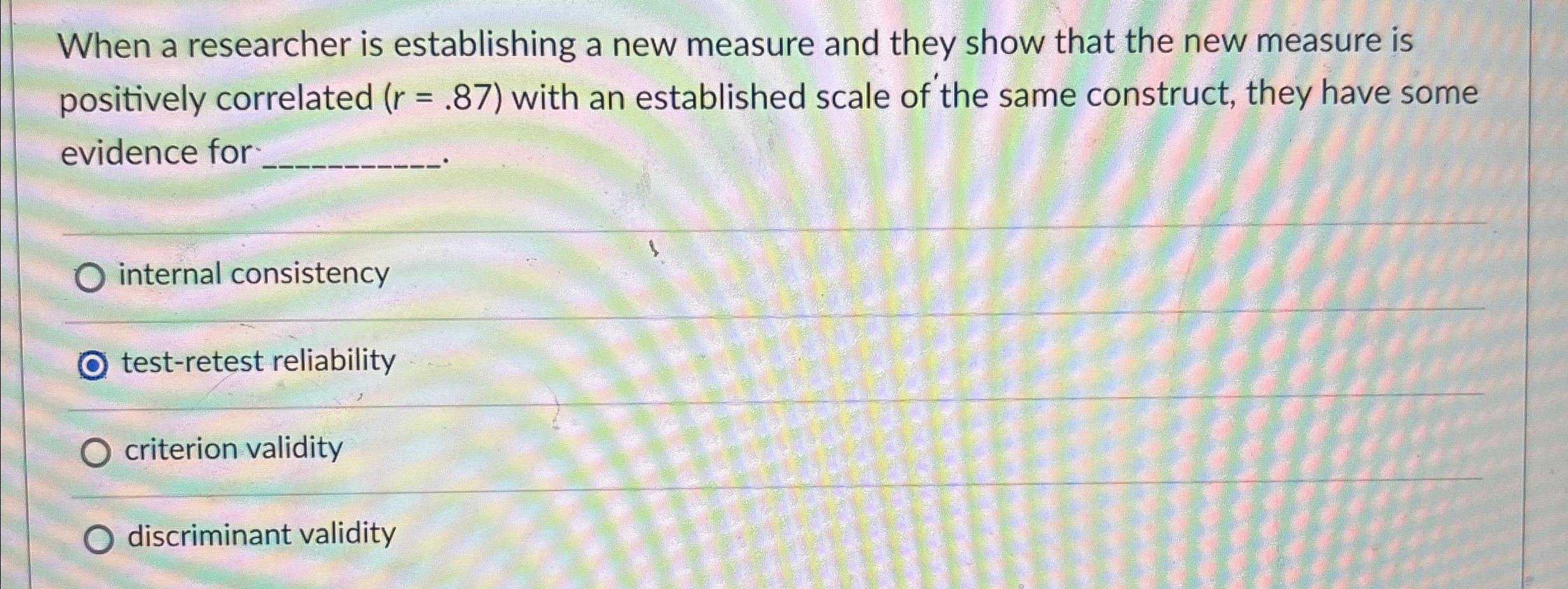 Solved When a researcher is establishing a new measure and | Chegg.com
