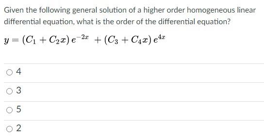 Solved Given The Following General Solution Of A Higher | Chegg.com