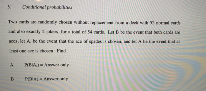 Solved 5. Conditional probabilities Two cards are randomly | Chegg.com