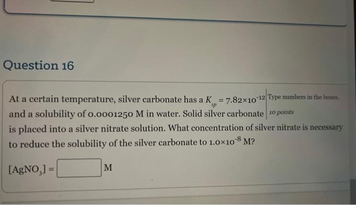 Solved At A Certain Temperature Silver Carbonate Has A