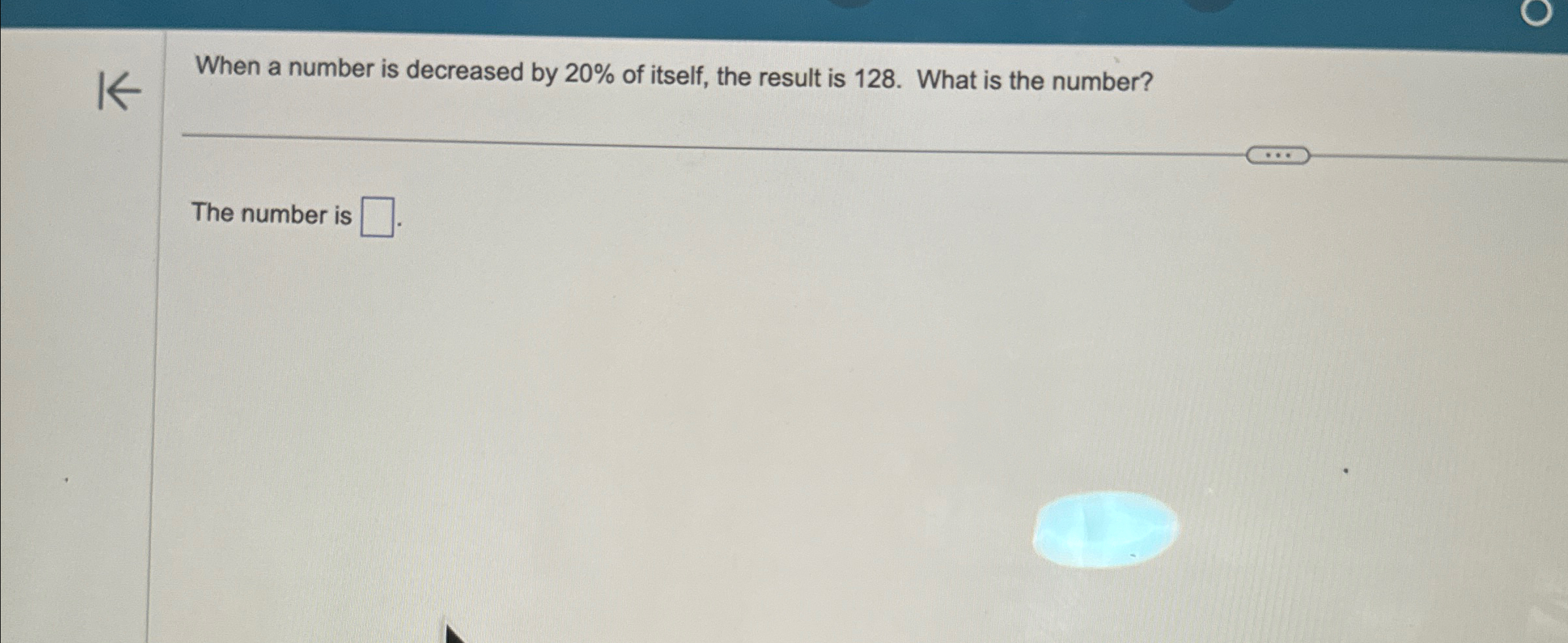 Solved κWhen a number is decreased by 20% ﻿of itself, the | Chegg.com