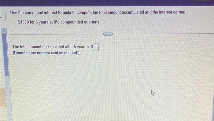 Solved Use the compound interest formula to compute the | Chegg.com