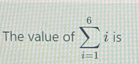 Solved The value of ∑i=16i is | Chegg.com