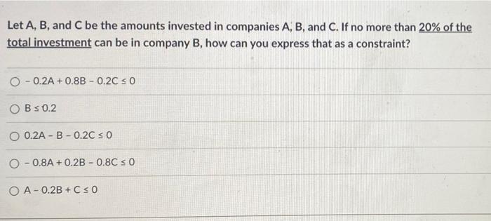 Solved Let A, B, And C Be The Amounts Invested In Companies | Chegg.com