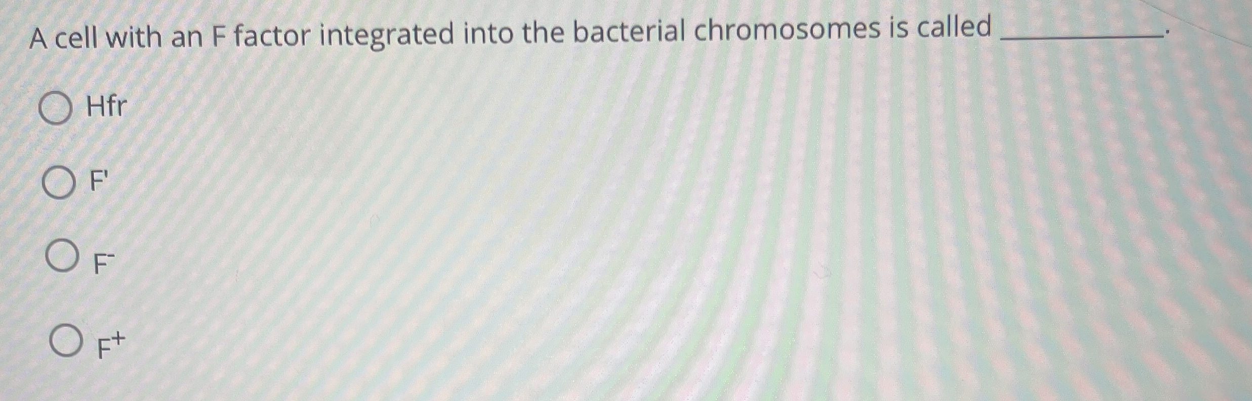Solved A cell with an F factor integrated into the bacterial | Chegg.com
