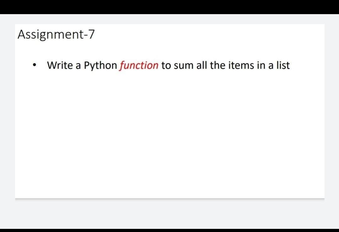 Solved Assignment-7 . Write a Python function to sum all the | Chegg.com