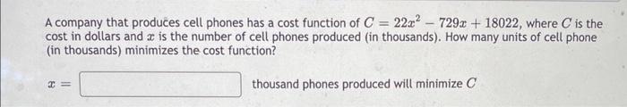 Solved A company that produces cell phones has a cost | Chegg.com