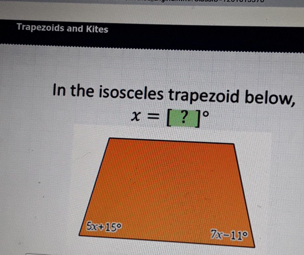 Solved Trapezoids and Kites In the isosceles trapezoid