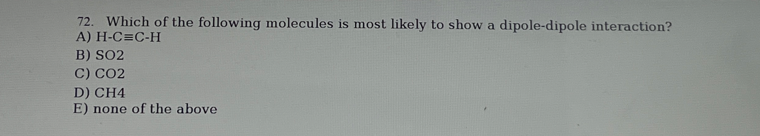 Solved Which of the following molecules is most likely to | Chegg.com