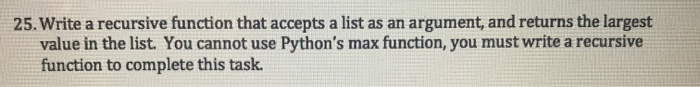 Solved 25. Write a recursive function that accepts a list as | Chegg.com
